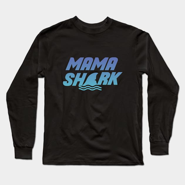 Mama - Mama Shark Long Sleeve T-Shirt by Kudostees